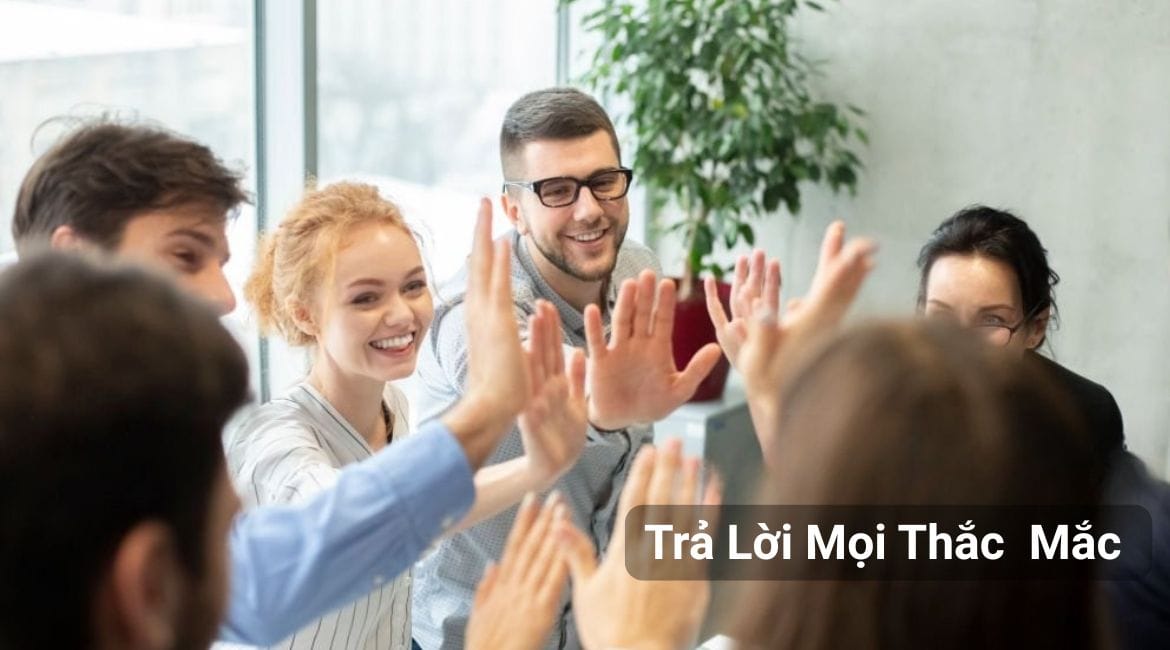Trả lời mọi thắc mắc